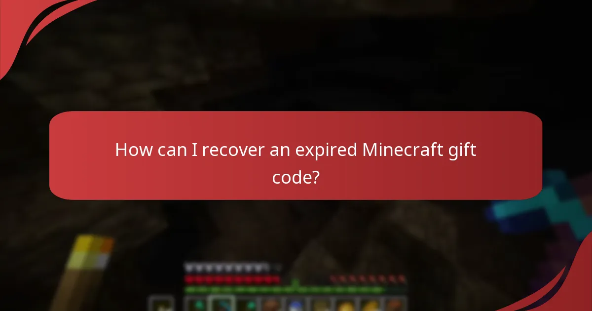 How can I recover an expired Minecraft gift code?