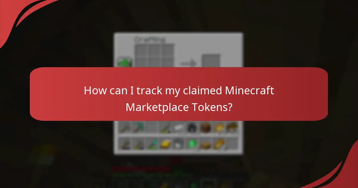 How can I track my claimed Minecraft Marketplace Tokens?
