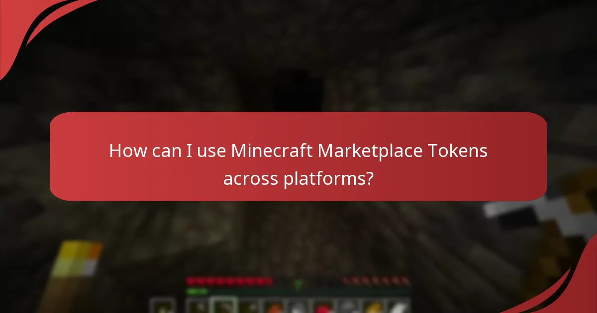 How can I use Minecraft Marketplace Tokens across platforms?