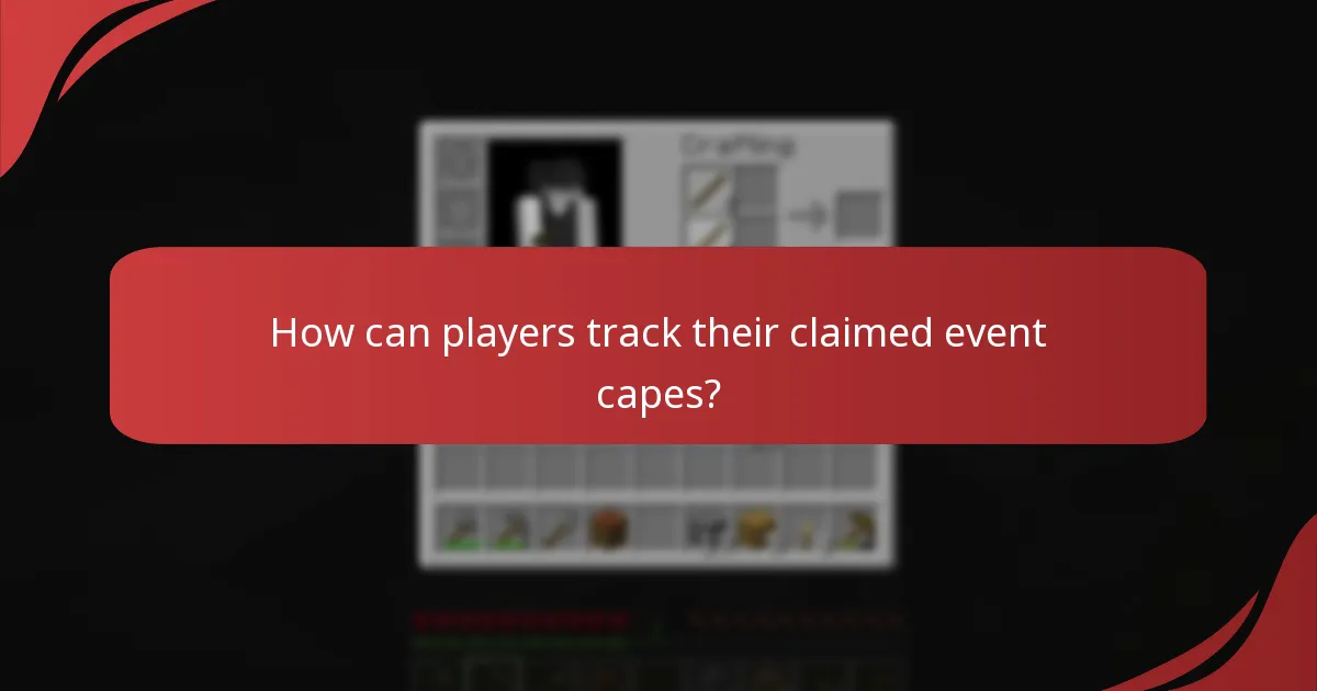 How can players track their claimed event capes?