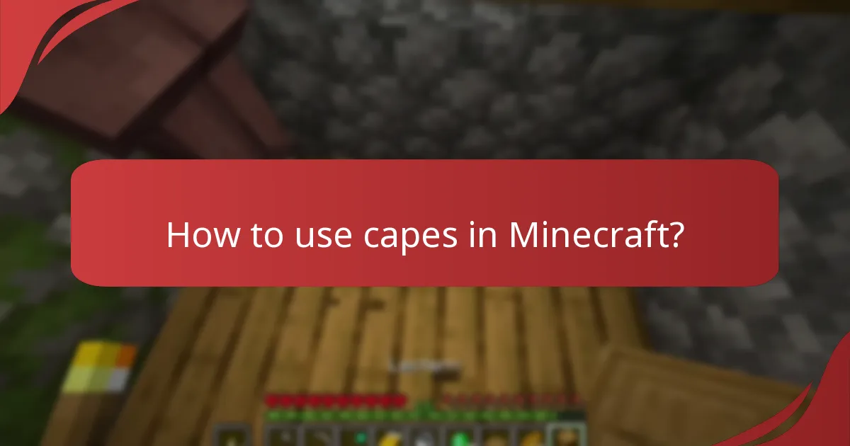What are the visibility options for capes?