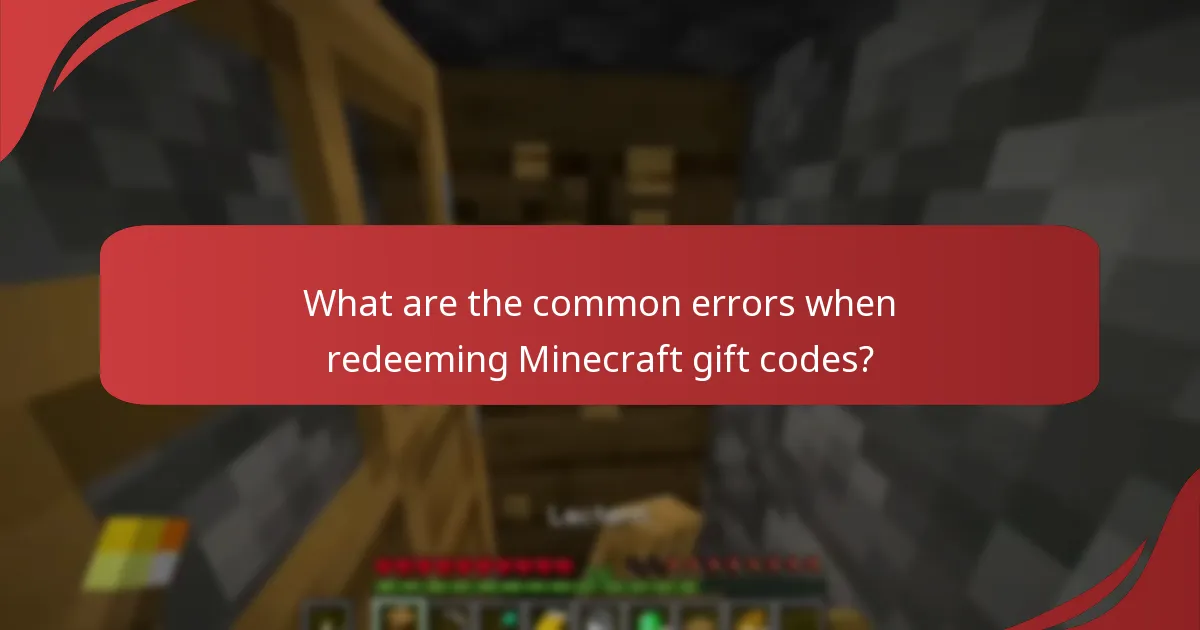 What are the common errors when redeeming Minecraft gift codes?