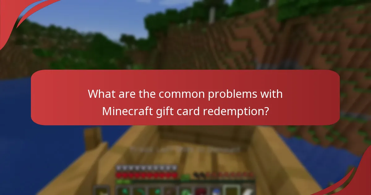 What are the common problems with Minecraft gift card redemption?